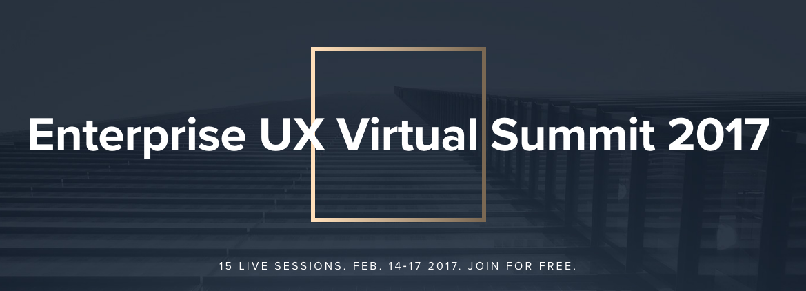 Enterprise UX virtual summit 2017