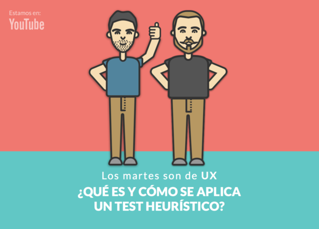 Max Mart´n y Rodrigo Vera presentan el nuevo capítulo de Los Martes son de UX: ¿Qué es y cómo se aplica una evaluación heurística?
