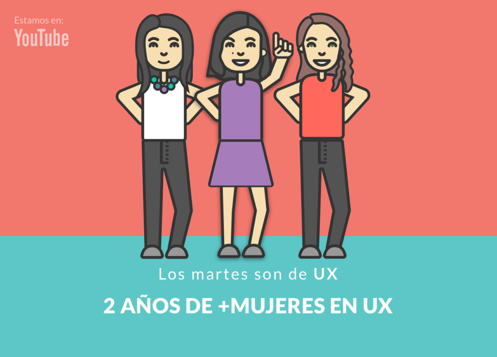Carolina Sepúlveda, Andrea Zamora y Mariana Valenzuela presentan el 2do aniversario de +Mujeres en UX, en Los Martes son de UX.
