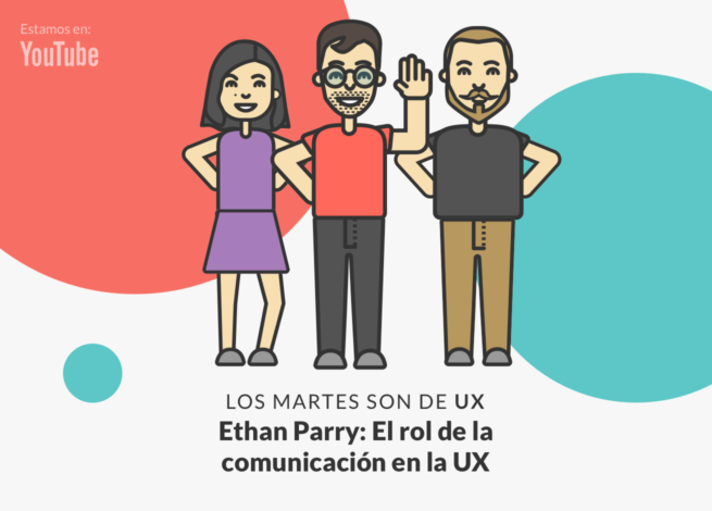 Andrea Zamora, Ethan Parry y Rodrigo Vera participan en un nuevo capítulo de Los martes son de UX, donde conversan del rol de la comunicación en la UX