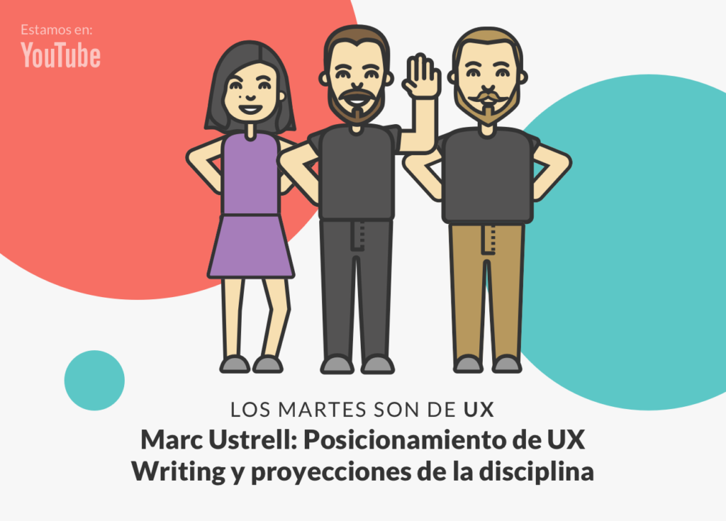 Andrea Zamora, Marc Ustrell y Rodrigo Vera, conversan sobre el valor el posicionamiento del UX Writing