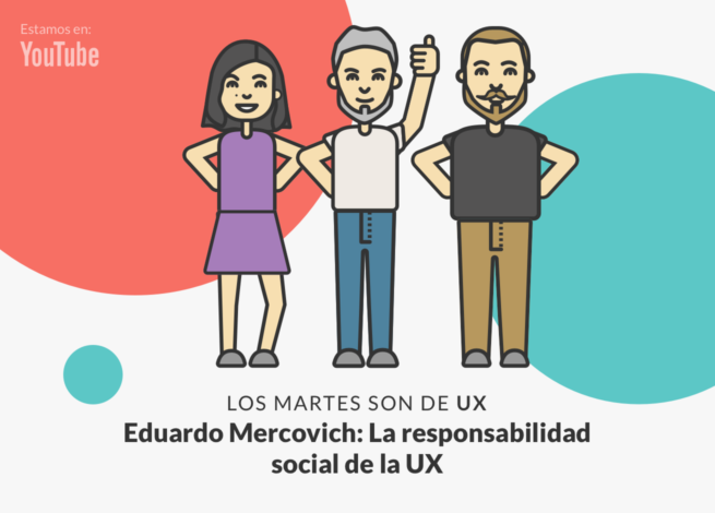Andrea Zamora, Eduardo Mercovich y Rodrigo Vera; en un nuevo capítulo de Los martes son de UX.