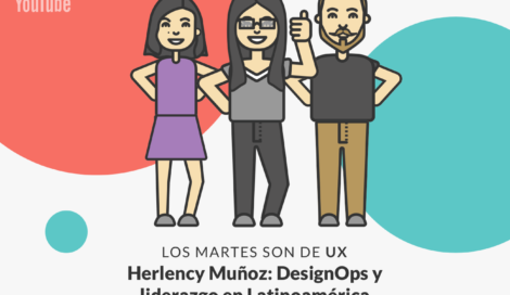 Imagen de Herlency Muñoz: Mejorando nuestros equipos UX