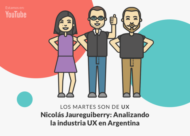 Andrea Zamora, Nicolás Jaureguiberry y Rodrigo Vera, en nuevo Los martes son de UX.